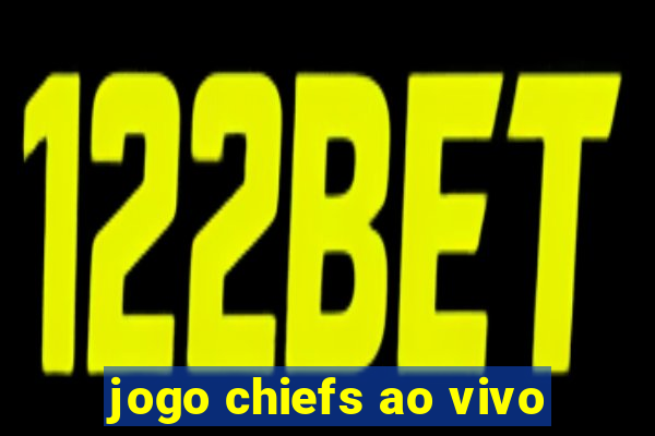 jogo chiefs ao vivo